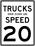 Trucks Over 21,000 Pounds Speed Limit 20 sign