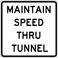 Maintain Speed Through Tunnel sign