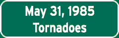 May 31, 1985 Tornado Outbreak sign