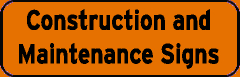 Construction and Maintenance Signs sign