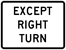 Image of a Except Right Turn Plaque (R1-10P)