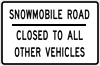 Image of a Snowmobile Road — Closed To All Other Vehicles Sign (R11-11)
