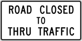 Image of a Road Closed To Thru Traffic Sign (R11-4)