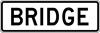 Image of a Bridge Sign (R12-1-2)