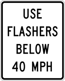 Image of a Use Flashers Below (__) MPH Sign (R16-104)
