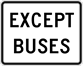 Image of a Except Buses Plaque (R3-101P)