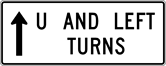 Image of a U and Left Turns (Straight Arrow) Sign (R3-26)