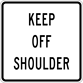 Image of a Keep Off Shoulder Sign (R4-107)
