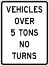 Image of a Vehicles Over (__) Tons No Turns Sign (R5-104)