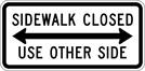 Image of a Sidewalk Closed Use Other Side Sign (R9-10)