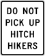 Image of a Do Not Pick Up Hitchhikers Sign (R9-4B)