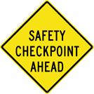 Image of a Safety Check Point Ahead Sign (W20-12)