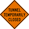 Image of a Tunnel Temporarily Closed Sign (W20-13)