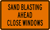 Image of a Sand Blasting Ahead Close Windows Sign (W21-12)