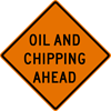 Image of a Oil and Chipping Ahead Sign (W21-5-2)