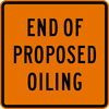 Image of a End of Proposed Oiling Sign (W23-103)