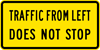 Image of a Traffic From Left Does Not Stop Plaque (W4-4APL)