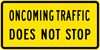 Image of a Oncoming Traffic Does Not Stop Plaque (W4-4BP)