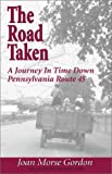 The Road Taken:  A Journey in Time Down Pennsylvania Route 45 cover