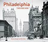 Philadelphia Then and Now cover